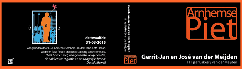 De twaalde Arnhemse Piet is voor Gerrit-Jan en José van der Meijden, 111 jaar Bakkerij van der Meijden. Met hart en ziel, van generatie op generatie, dé bakker van 't grofje en ons dagelijks brood.